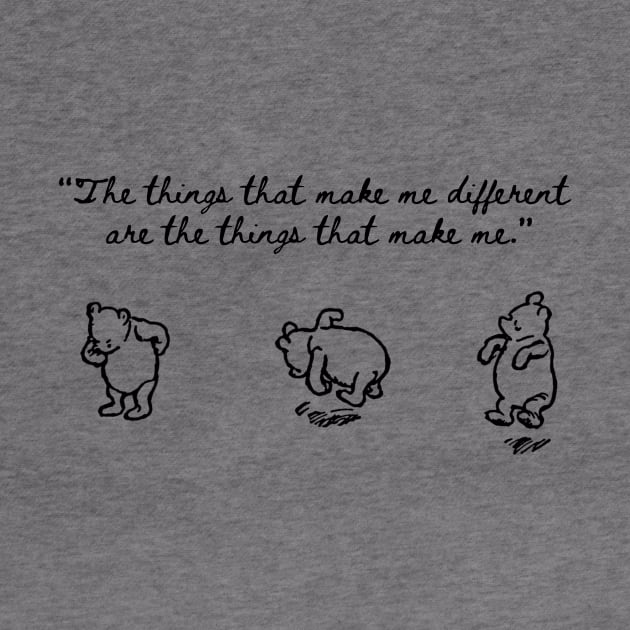 The Things That Make Me Different Are the Thing That Make Me Winnie the Pooh by Rosie's Rings and Things